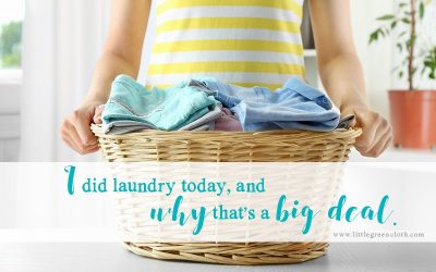 Why it's a big deal that I did laundry today
