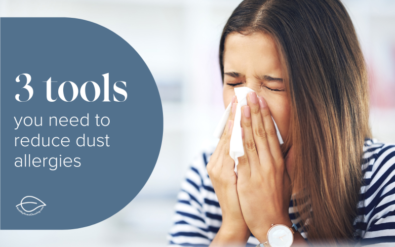 The Three Tools You Need to Reduce Dust Allergies
