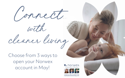 Open a Norwex Account in May to Connect with Cleaner Living!
